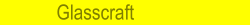 Glasscraft